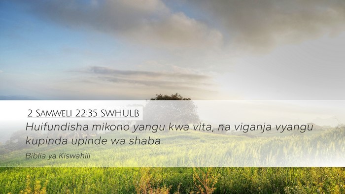 2 Samweli 22:35 SWHULB Bible Verse Image