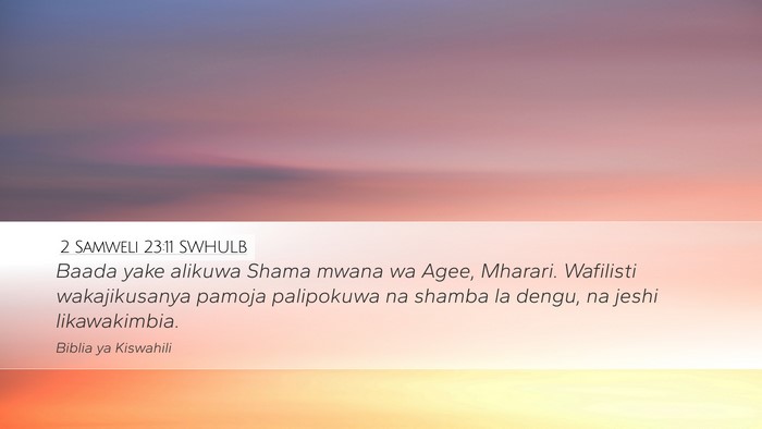 2 Samweli 23:11 SWHULB Desktop Wallpaper - Baada yake alikuwa Shama mwana wa Agee, Mharari. - Desktop Bible Verse Wallpaper