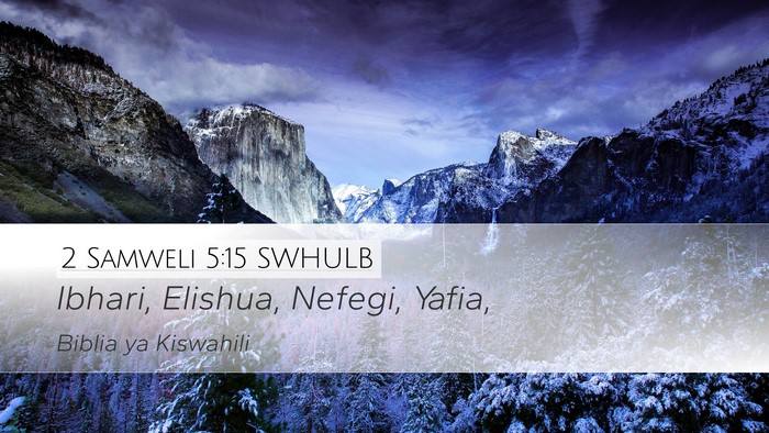 2 Samweli 5:15 SWHULB Desktop Wallpaper - Ibhari, Elishua, Nefegi, - Desktop Bible Verse Wallpaper