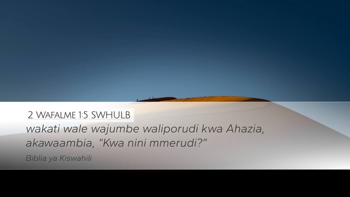 2 Wafalme 1:5 SWHULB Desktop Wallpaper - wakati wale wajumbe waliporudi kwa Ahazia, - Desktop Bible Verse Wallpaper