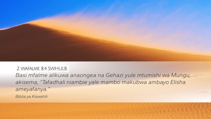 2 Wafalme 8:4 SWHULB Bible Verse Image