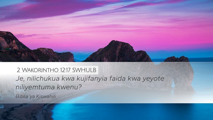 2 Wakorintho 12:17 SWHULB Bible Verse Image