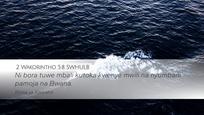2 Wakorintho 5:8 SWHULB Bible Verse Image