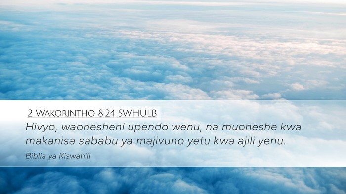 2 Wakorintho 8:24 SWHULB Bible Verse Image