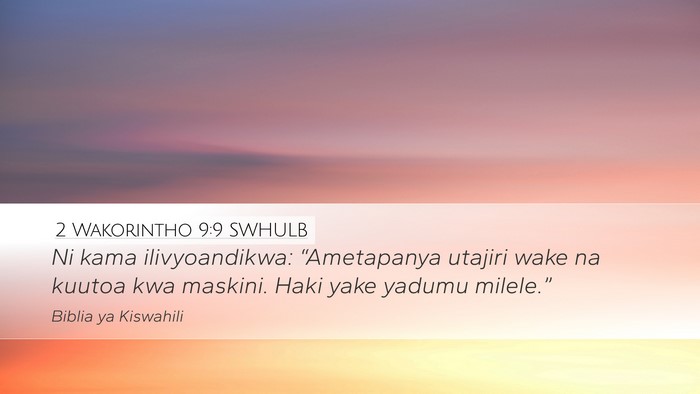 2 Wakorintho 9:9 SWHULB Desktop Wallpaper - Ni kama ilivyoandikwa: “Ametapanya utajiri wake - Desktop Bible Verse Wallpaper