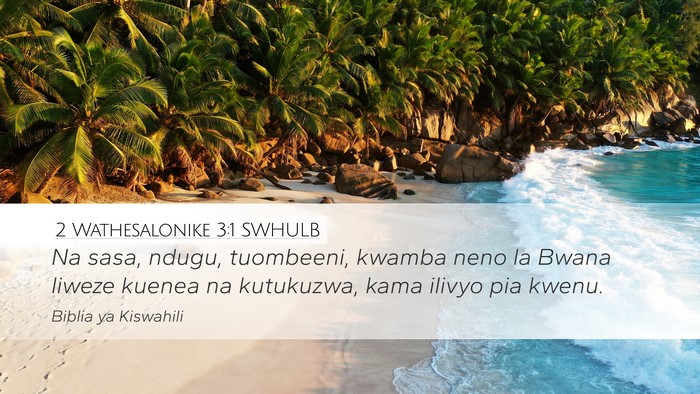 2 Wathesalonike 3:1 SWHULB Desktop Wallpaper - Na sasa, ndugu, tuombeeni, kwamba neno la Bwana - Desktop Bible Verse Wallpaper