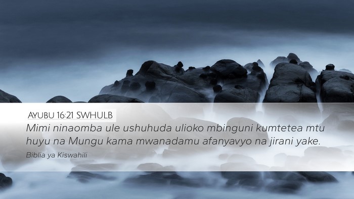 Ayubu 16:21 SWHULB Bible Verse Image