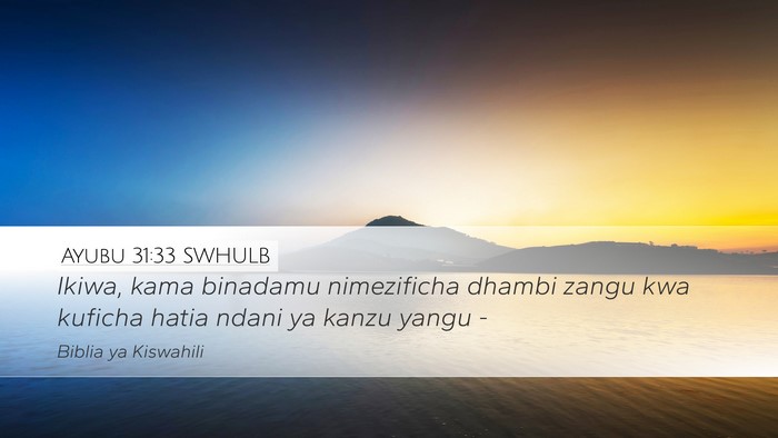 Ayubu 31:33 SWHULB Desktop Wallpaper - Ikiwa, kama binadamu nimezificha dhambi zangu kwa - Desktop Bible Verse Wallpaper