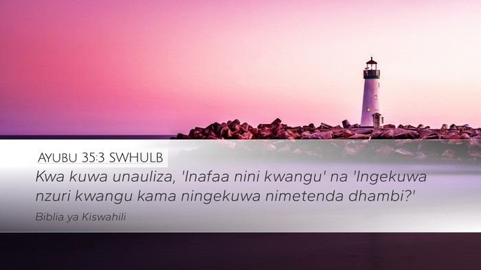 Ayubu 35:3 SWHULB Bible Verse Image