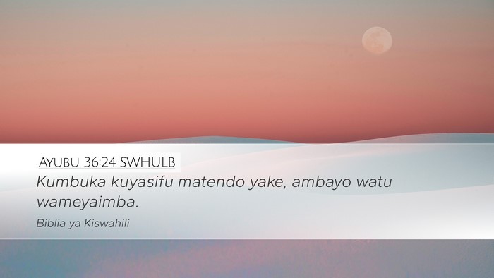 Ayubu 36:24 SWHULB Bible Verse Image