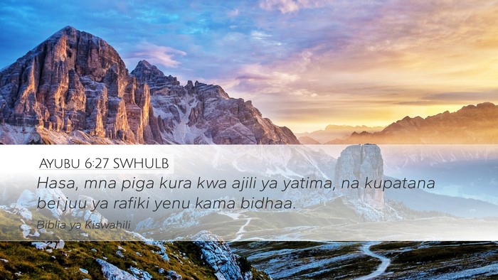 Ayubu 6:27 SWHULB Bible Verse Image