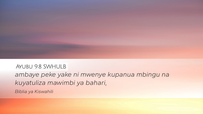 Ayubu 9:8 SWHULB Bible Verse Image