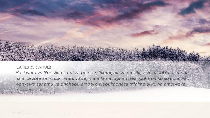 Danieli 3:7 SWHULB Desktop Wallpaper - Basi watu walilposikia sauti za pembe, filimbi, - Desktop Bible Verse Wallpaper