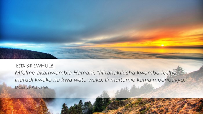 Esta 3:11 SWHULB Desktop Wallpaper - Mfalme akamwambia Hamani, “Nitahakikisha kwamba - Desktop Bible Verse Wallpaper