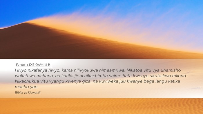 Ezekieli 12:7 SWHULB Desktop Wallpaper - Hivyo nikafanya hivyo, kama nilivyokuwa - Desktop Bible Verse Wallpaper