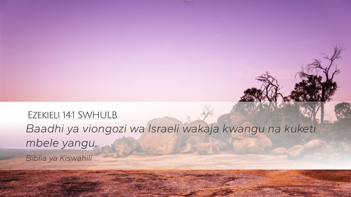 Ezekieli 14:1 SWHULB Desktop Wallpaper - Baadhi ya viongozi wa Israeli wakaja kwangu na - Desktop Bible Verse Wallpaper