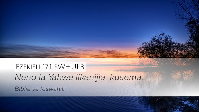 Ezekieli 17:1 SWHULB Desktop Wallpaper - Neno la Yahwe likanijia, - Desktop Bible Verse Wallpaper