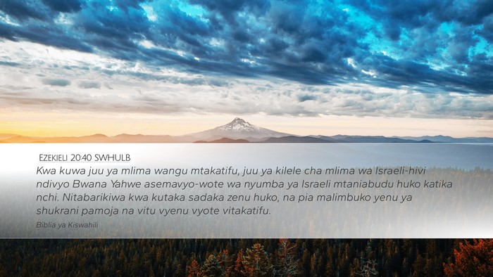 Ezekieli 20:40 SWHULB Bible Verse Image