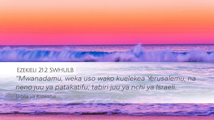 Ezekieli 21:2 SWHULB Bible Verse Image