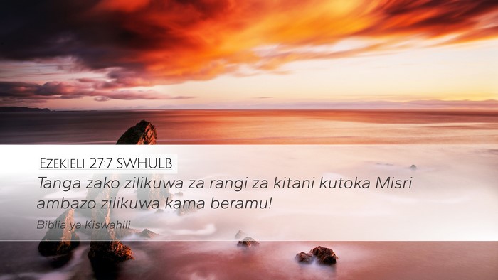 Ezekieli 27:7 SWHULB Bible Verse Image