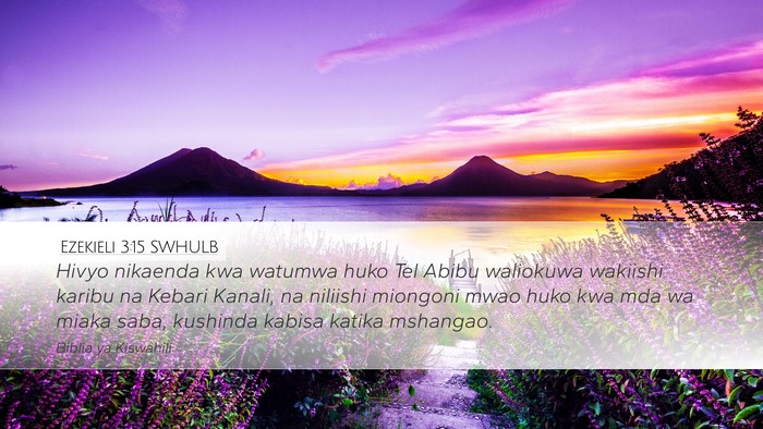 Ezekieli 3:15 SWHULB Bible Verse Image