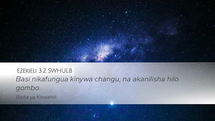 Ezekieli 3:2 SWHULB Desktop Wallpaper - Basi nikafungua kinywa changu, na akanilisha hilo - Desktop Bible Verse Wallpaper
