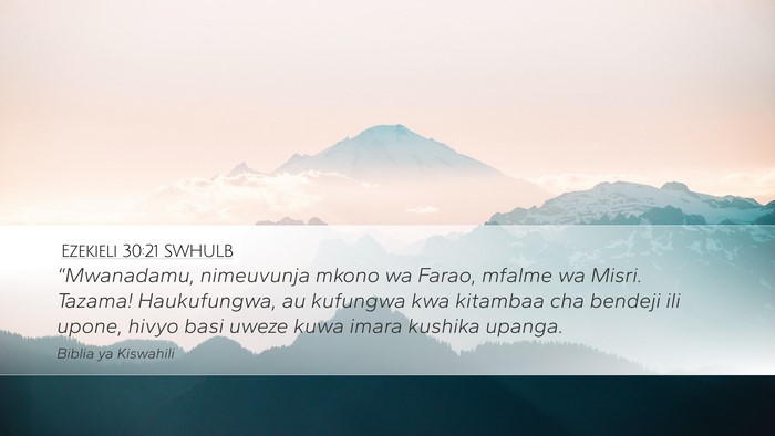 Ezekieli 30:21 SWHULB Bible Verse Image
