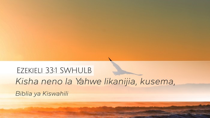 Ezekieli 33:1 SWHULB Desktop Wallpaper - Kisha neno la Yahwe likanijia, - Desktop Bible Verse Wallpaper