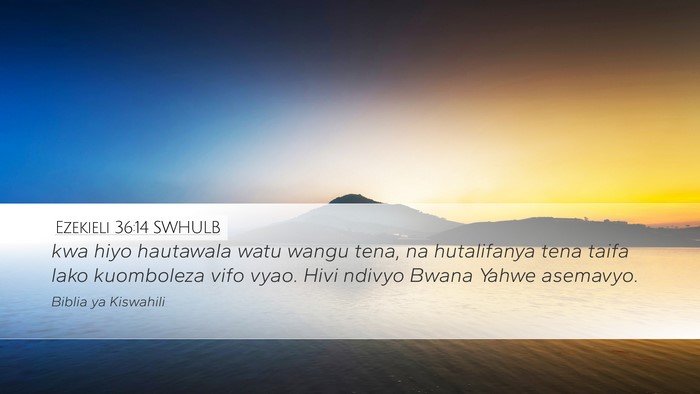 Ezekieli 36:14 SWHULB Desktop Wallpaper - kwa hiyo hautawala watu wangu tena, na - Desktop Bible Verse Wallpaper