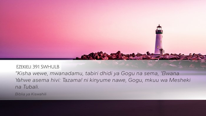 Ezekieli 39:1 SWHULB Desktop Wallpaper - “Kisha wewe, mwanadamu, tabiri dhidi ya Gogu na - Desktop Bible Verse Wallpaper
