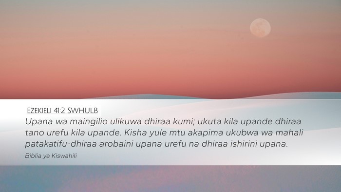 Ezekieli 41:2 SWHULB Bible Verse Image