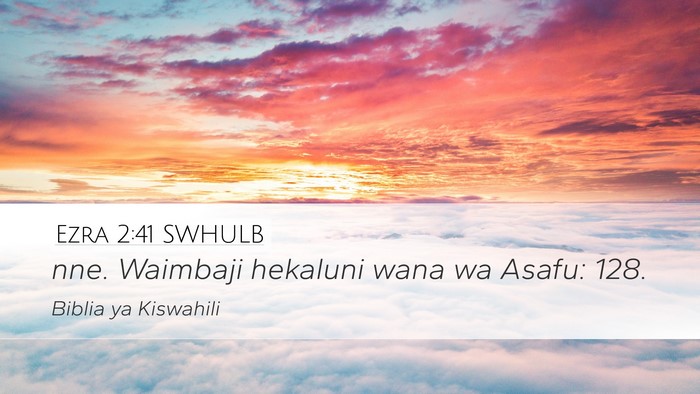 Ezra 2:41 SWHULB Desktop Wallpaper - nne. Waimbaji hekaluni wana wa Asafu: - Desktop Bible Verse Wallpaper
