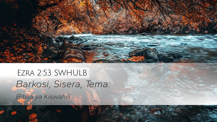 Ezra 2:53 SWHULB Desktop Wallpaper - Barkosi, Sisera, - Desktop Bible Verse Wallpaper