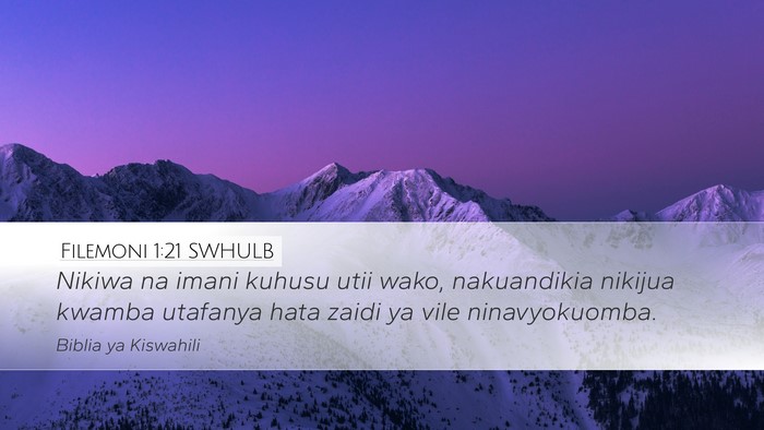 Filemoni 1:21 SWHULB Desktop Wallpaper - Nikiwa na imani kuhusu utii wako, nakuandikia - Desktop Bible Verse Wallpaper