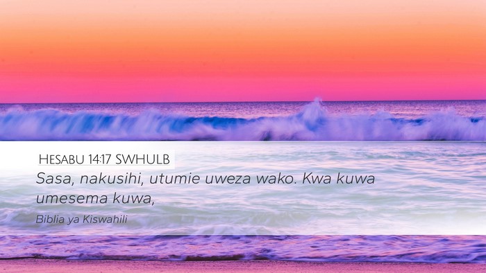 Hesabu 14:17 SWHULB Desktop Wallpaper - Sasa, nakusihi, utumie uweza wako. Kwa kuwa - Desktop Bible Verse Wallpaper