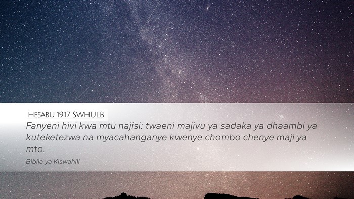 Hesabu 19:17 SWHULB Desktop Wallpaper - Fanyeni hivi kwa mtu najisi: twaeni majivu ya - Desktop Bible Verse Wallpaper