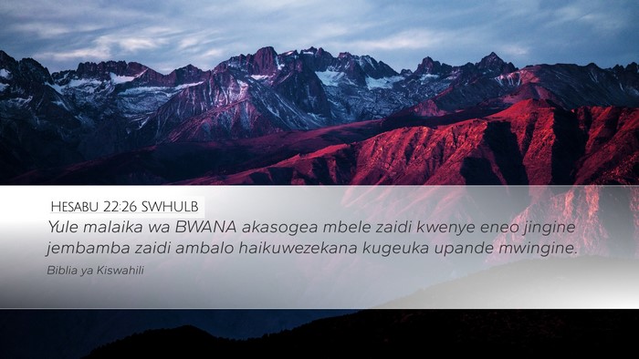 Hesabu 22:26 SWHULB Desktop Wallpaper - Yule malaika wa BWANA akasogea mbele zaidi kwenye - Desktop Bible Verse Wallpaper