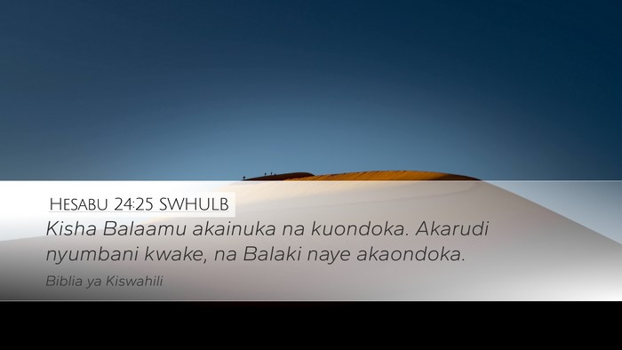 Hesabu 24:25 SWHULB Desktop Wallpaper - Kisha Balaamu akainuka na kuondoka. Akarudi - Desktop Bible Verse Wallpaper