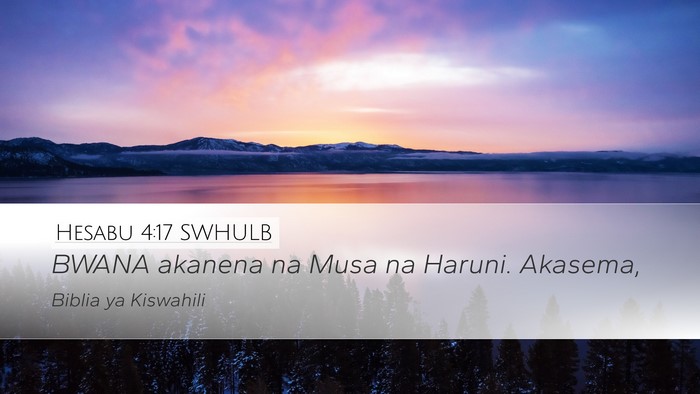 Hesabu 4:17 SWHULB Desktop Wallpaper - BWANA akanena na Musa na Haruni. - Desktop Bible Verse Wallpaper