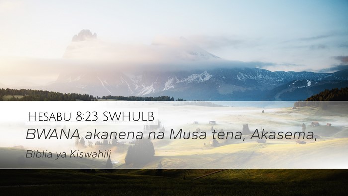 Hesabu 8:23 SWHULB Desktop Wallpaper - BWANA akanena na Musa tena, - Desktop Bible Verse Wallpaper