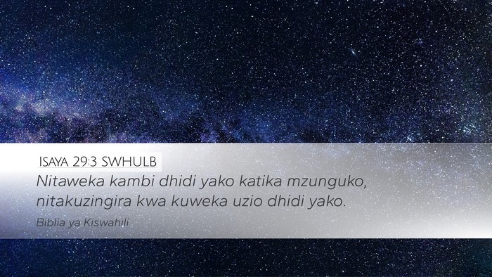 Isaya 29:3 SWHULB Desktop Wallpaper - Nitaweka kambi dhidi yako katika mzunguko, - Desktop Bible Verse Wallpaper