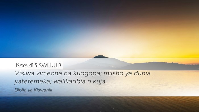 Isaya 41:5 SWHULB Bible Verse Image