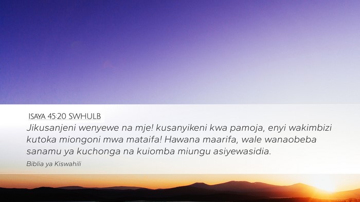 Isaya 45:20 SWHULB Bible Verse Image