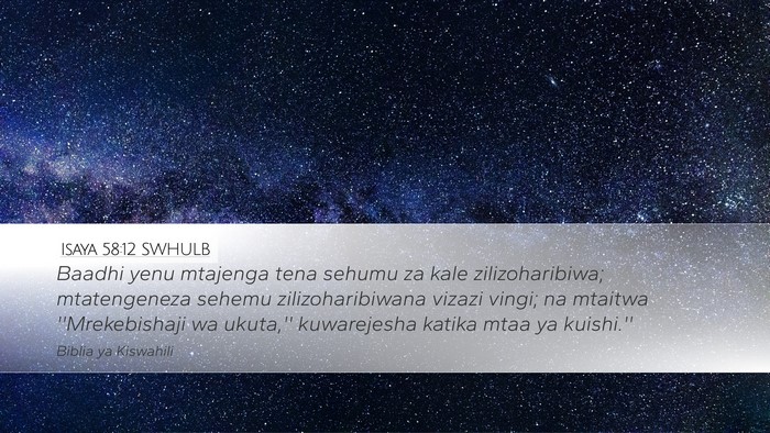 Isaya 58:12 SWHULB Desktop Wallpaper - Baadhi yenu mtajenga tena sehumu za kale - Desktop Bible Verse Wallpaper