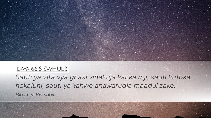 Isaya 66:6 SWHULB Desktop Wallpaper - Sauti ya vita vya ghasi vinakuja katika mji, - Desktop Bible Verse Wallpaper