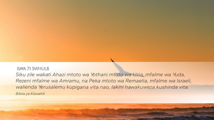 Isaya 7:1 SWHULB Desktop Wallpaper - Siku zile wakati Ahazi mtoto wa Yothani mtoto wa - Desktop Bible Verse Wallpaper