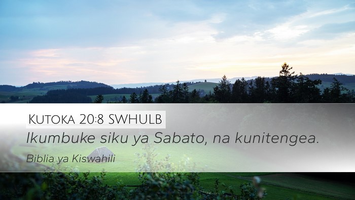Kutoka 20:8 SWHULB Bible Verse Image