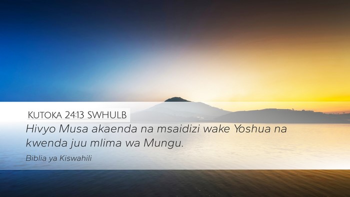 Kutoka 24:13 SWHULB Bible Verse Image