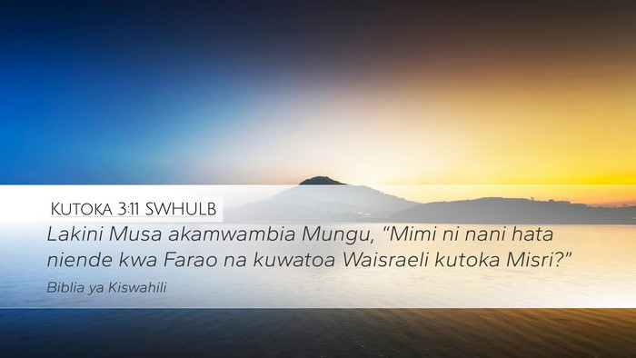 Kutoka 3:11 SWHULB Bible Verse Image