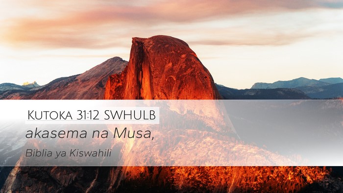 Kutoka 31:12 SWHULB Bible Verse Image